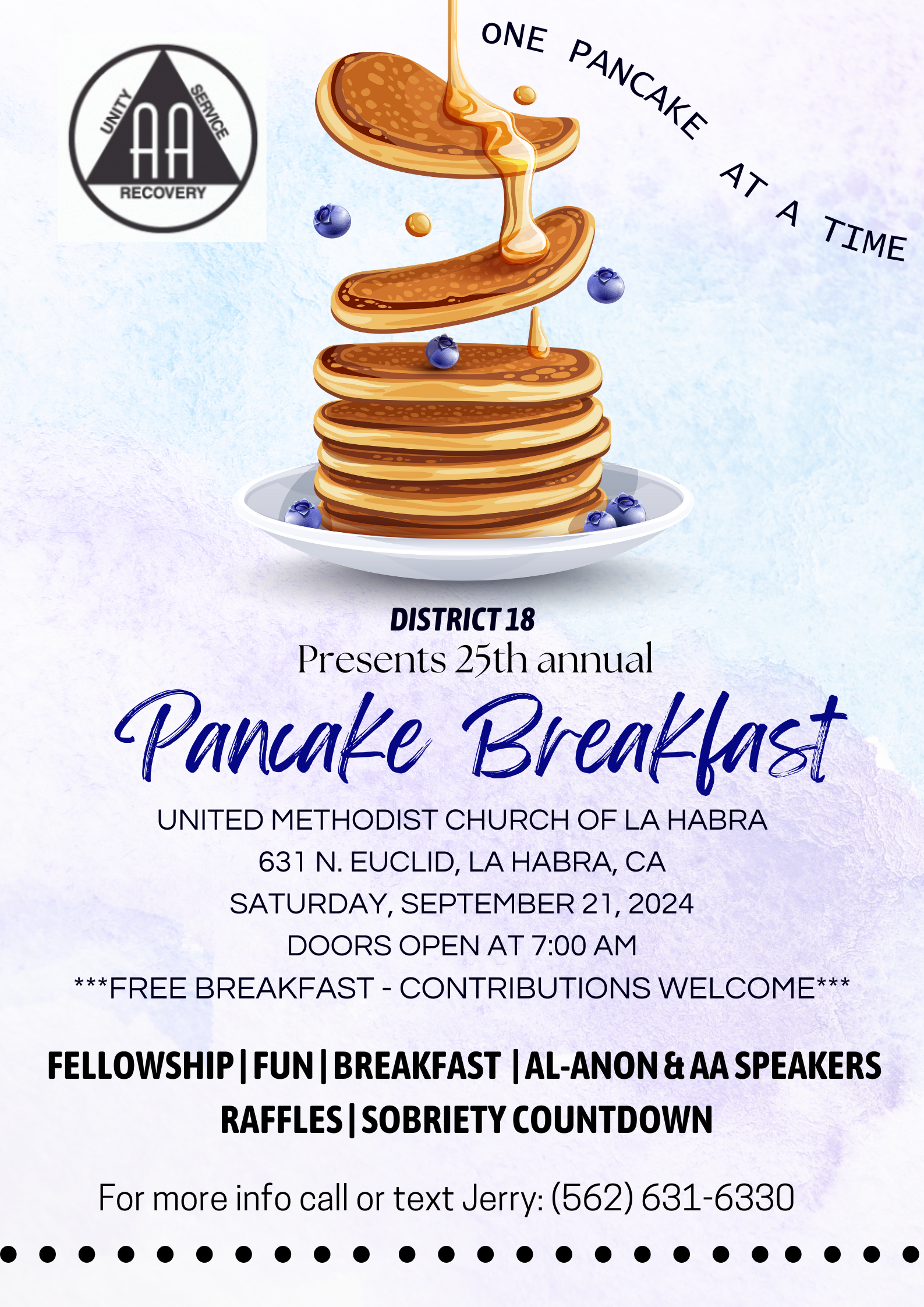 Flyer for District 18's 25th Annual Pancake Breakfast. The event will be held at United Methodist Church of La Habra, 631 N. Euclid, La Habra, CA, on Saturday, September 21, 2024. Doors open at 7:00 AM. The flyer features a stack of pancakes with blueberries and syrup. The event includes free breakfast, fellowship, fun, Al-Anon and AA speakers, raffles, and a sobriety countdown. Contributions are welcome. For more information, call or text Jerry at (562) 631-6330.